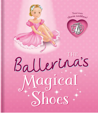 The Ballerina's Magical Shoes Charming Story Book